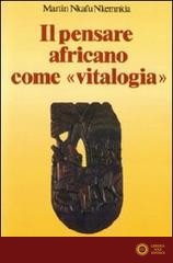 Il pensare africano come «Vitalogia» - Martin Nkafu Nkemnkia