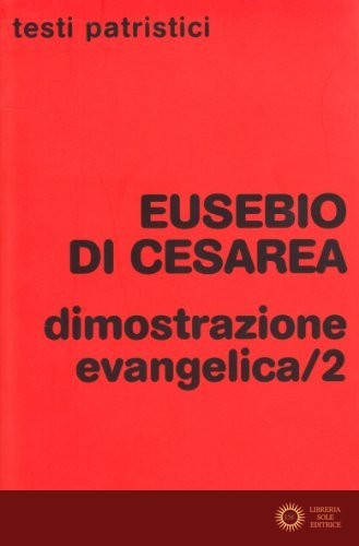 Dimostrazione evangelica vol. 2 - Eusebio di Cesarea