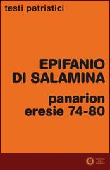 Panarion. Eresie 74-80 - Epifanio di Salamina
