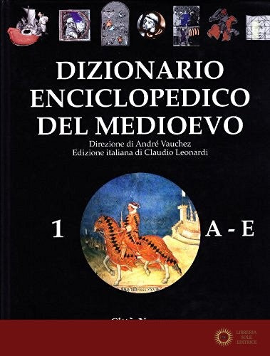 Dizionario enciclopedico del Medioevo vol. 1 - A. Vauchez, C. Leonardi