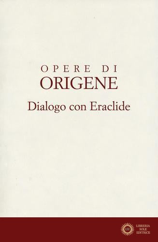 Dialogo con Eraclide - Origene