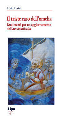 Il triste caso dell'omelia. Rudimenti per un aggiornamento dell'«ars homiletica» - Fabio Rosini