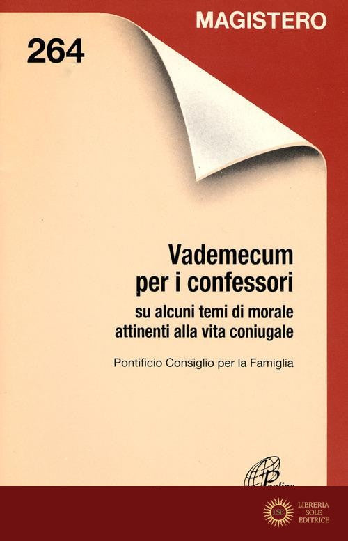 Vademecum per i confessori su alcuni temi di morale attinenti alla vita coniugale - Pontificio consiglio per la famiglia