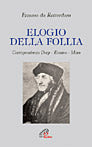 Elogio della follia. Corrispondenza Dorp-Erasmo-Moro - Erasmo da Rotterdam