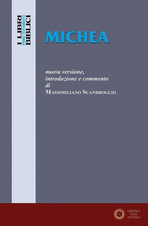 Michea. Nuova versione, introduzione e commento - Massimiliano Scandroglio