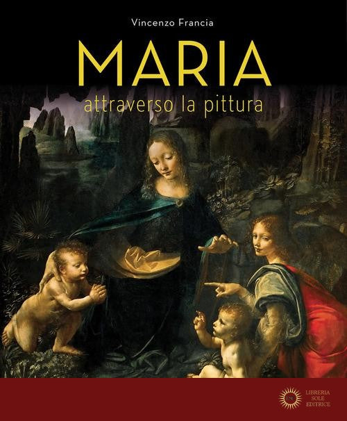 Maria attraverso la pittura - Vincenzo Francia