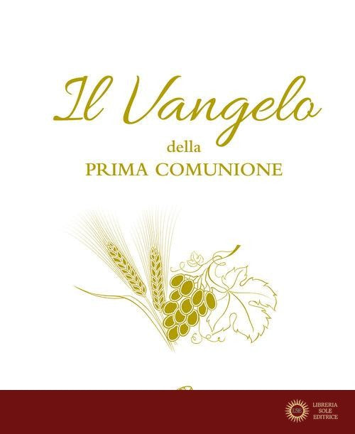 Il Vangelo della Prima Comunione - Silvia Zanconato