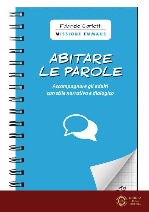 Abitare le parole. Accompagnare gli adulti con stile narrativo e dialogico - Fabrizio Carletti