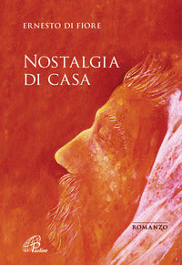 Nostalgia di casa - Ernesto Di Fiore
