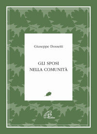 Gli sposi nella comunità - Giuseppe Dossetti