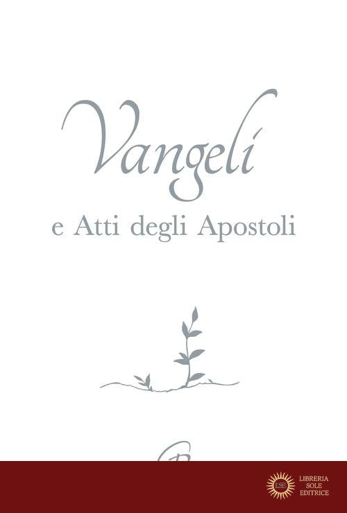 Vangelo e Atti degli Apostoli. Copertina bianca e argento. Ediz. integrale - Conferenza episcopale italiana, M. Grosso