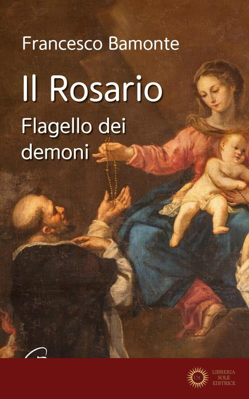 Il rosario. Flagello dei demoni - Francesco Bamonte
