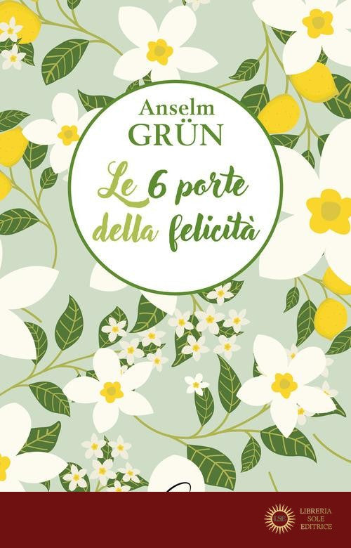 Le 6 porte della felicità - Anselm Grün