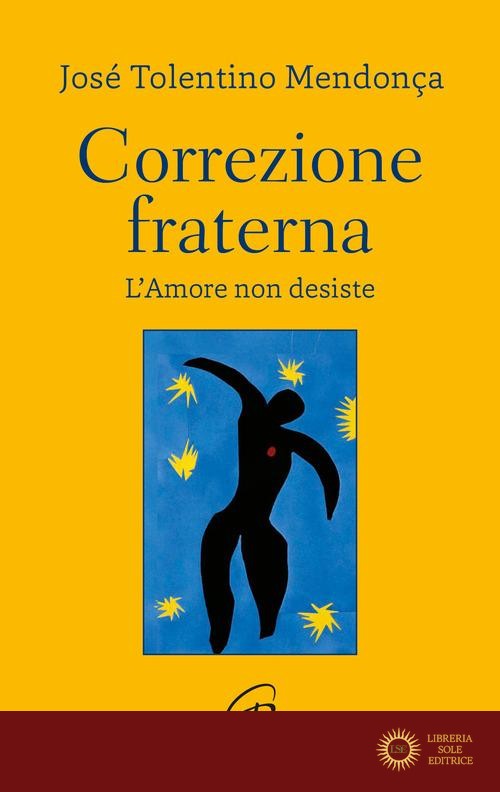 Correzione fraterna. L'amore non desiste - José Tolentino Mendonça