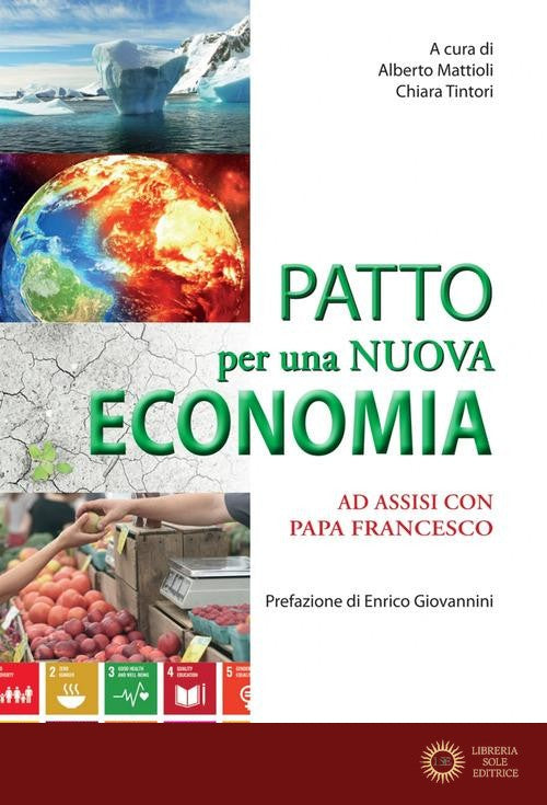 Patto per una nuova economia. Ad Assisi con papa Francesco - A. Mattioli, C. Tintori