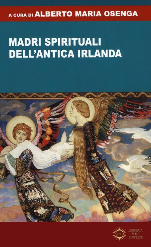 Madri spirituali dell'antica Irlanda - A. M. Osenga