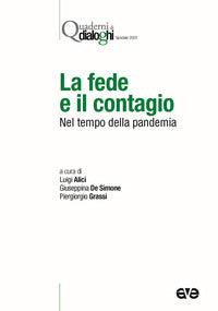 La fede e il contagio. Nel tempo della pandemia - L. Alici, G. De Simone, P. Grassi