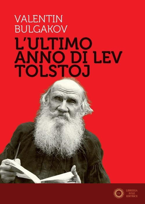 L'ultimo anno di Lev Tolstoj - Valentin Bulgakov