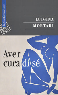 Aver cura di sé - Luigina Mortari