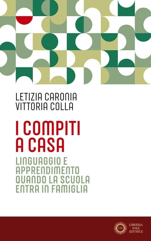 I compiti a casa. Linguaggio e apprendimento quando la scuola entra in famiglia - Letizia Caronia, Vittoria Colla