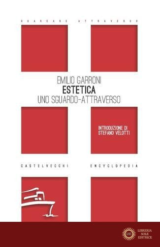 Estetica. Uno sguardo-attraverso - Emilio Garroni