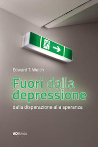 Fuori dalla depressione. Dalla disperazione alla speranza - Edward T. Welch