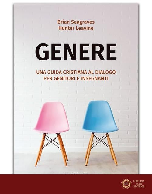 Genere. Una guida cristiana al dialogo per genitori e insegnanti