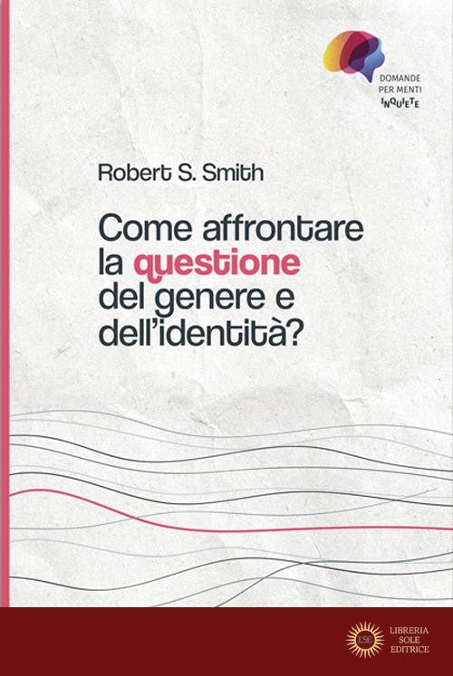 Come affrontare la questione del genere e dell'identità? - Robert S. Smith