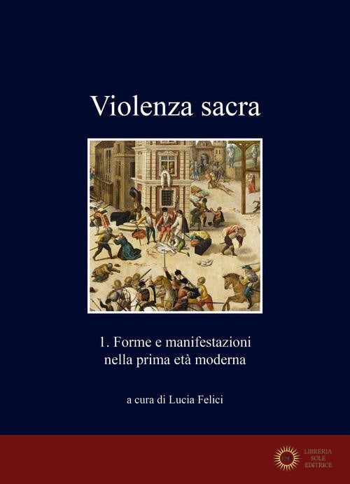 Violenza sacra vol. 1 - L. Felici