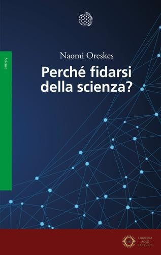 Perché fidarsi della scienza? - Naomi Oreskes