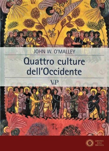 Quattro culture dell'Occidente - John W. O'Malley