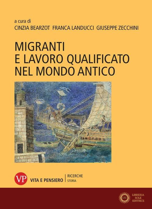Migranti e lavoro qualificato nel mondo antico - C. Bearzot, F. Landucci, G. Zecchini