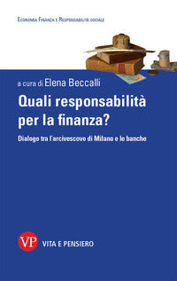 Quali responsabilità per la finanza? Dialogo tra l'arcivescovo di Milano e le banche - E. Beccalli