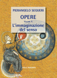 L'immaginazione del senso - Pierangelo Sequeri