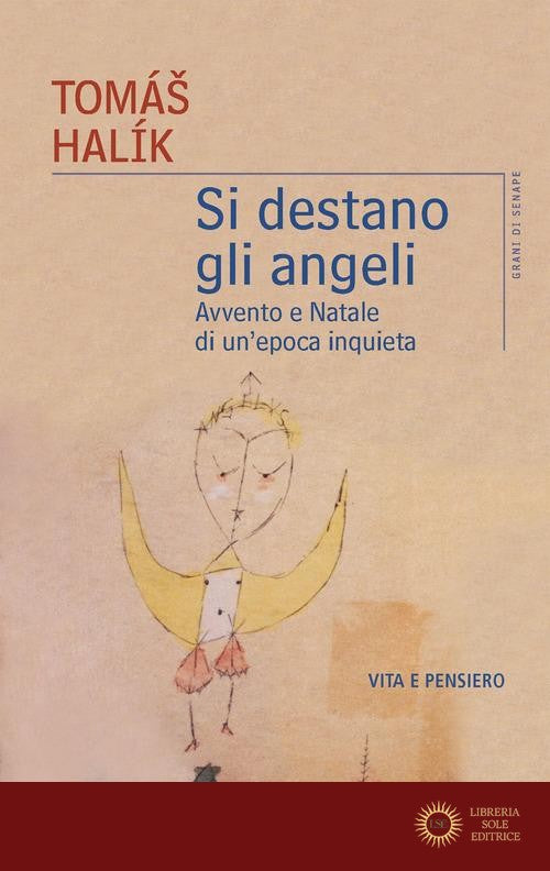 Si destano gli angeli. Avvento e Natale di un'epoca inquieta - Halík Tomás