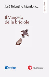 Il Vangelo delle briciole - José Tolentino Mendonça