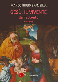 Gesù, il vivente. Un racconto - Franco Giulio Brambilla