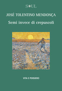 Semi invece di crepuscoli - José Tolentino Mendonça