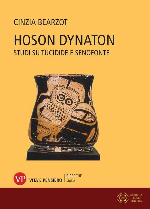 Hoson dynaton. Studi su Tucidide e Senofonte - Cinzia Bearzot