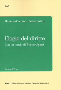 Elogio del diritto - Massimo Cacciari, Natalino Irti