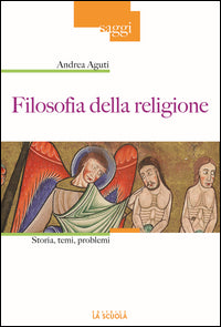 Filosofia della religione. Storia, temi, problemi - Andrea Aguti