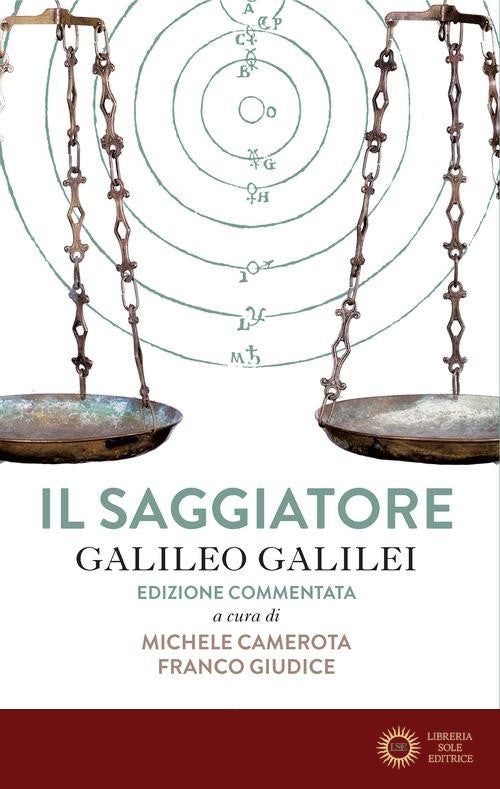 Il saggiatore. Ediz. commentata - Galileo Galilei