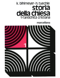 Storia della Chiesa vol. 1 - Karl Bihlmeyer, Hermann Tüchle