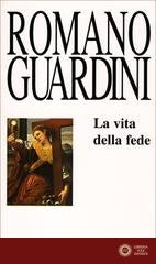 La vita della fede - Romano Guardini