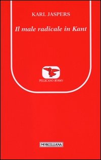Il male radicale in Kant - Karl Jaspers