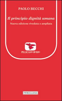 Il principio dignità umana - Paolo Becchi