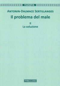 Il problema del male vol. 2 - Antonin-Dalmace Sertillanges