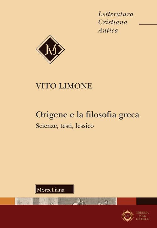 Origene e la filosofia greca. Scienze, testi, lessico - Vito Limone