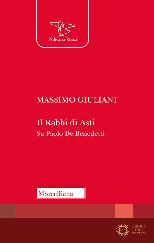Il Rabbi di Asti. Su Paolo De Benedetti - Massimo Giuliani