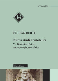 Nuovi studi aristotelici vol. 5 - Enrico Berti